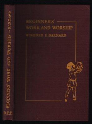 Bild des Verkufers fr Beginners' Work and Worship A Manual for Leaders and Teachers in Beginners' departments zum Verkauf von N. Marsden