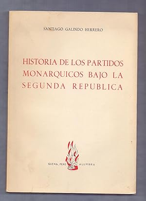 Imagen del vendedor de HISTORIA DE LOS PARTIDOS MONARQUICOS BAJO LA SEGUNDA REPUBLICA a la venta por Libreria 7 Soles