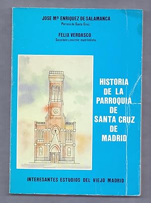 Seller image for HISTORIA DE LA PARROQUIA DE SANTA CRUZ DE MADRID - (INTERESANTES ESTUDIOS DEL VIEJO MADRID ) for sale by Libreria 7 Soles