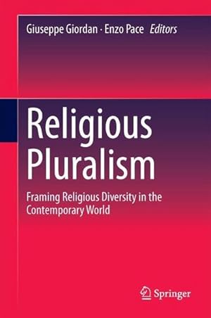 Bild des Verkufers fr Religious Pluralism : Framing Religious Diversity in the Contemporary World zum Verkauf von AHA-BUCH GmbH