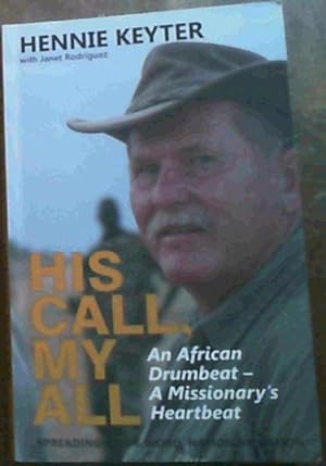 Seller image for His Call, My All : An African Drumbeat , A Missionary's Heartbeat for sale by Chapter 1