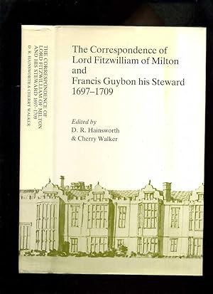 Image du vendeur pour The Correspondence of Lord Fitzwilliam of Milton and Francis Guybon His Steward 1697-1709 mis en vente par Roger Lucas Booksellers