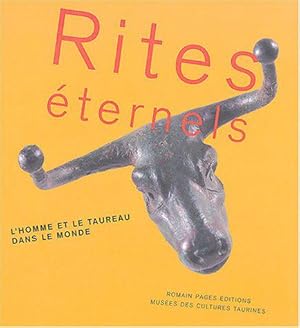 Seller image for Rites ternels : L'Homme et le Taureau dans le monde for sale by JLG_livres anciens et modernes