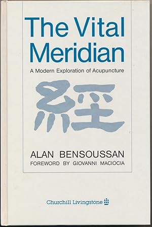 The Vital Mediridian: A Modern Exploration of Acupuncture.