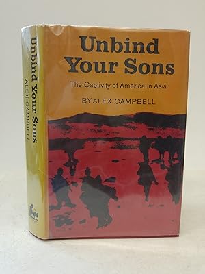 Seller image for Unbind your sons;: The captivity of America in Asia for sale by Commonwealth Book Company, Inc.