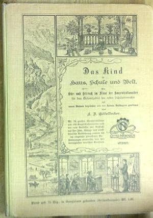 Imagen del vendedor de Das Kind in Haus, Schule und Welt. Ein Lehr- und Lesebuch im Sinne der Konzentrationsidee fr das Gesamtgebiet des ersten Schulunterrichts auf neuen Bahnen begrndet und den kleinen Anfngern gewidmet. a la venta por Antiquariat Johann Forster