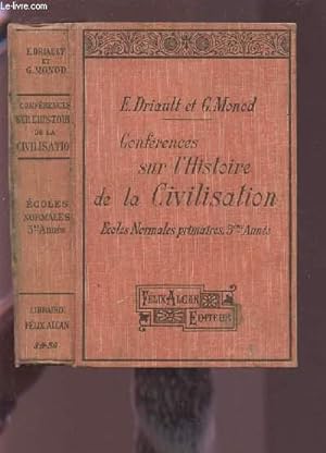 Seller image for CONFERENCES SUR L'HISTOIRE DE LA CIVILISATION - CONFORMES AUX PROGRAMMES DU 4 AOUT 1905 - POUR LA TROISIEME ANNEE DES ECOLES NORMALE PRIMAIRES - 3 EDITION. for sale by Le-Livre