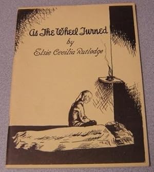 As The Wheel Turned, Robert Learned Obedience: Tales Of A Child Who Lived In The Long Ago