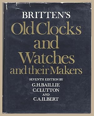 Britten's Old Clocks and Watches and their Makers