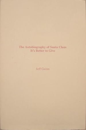 Imagen del vendedor de The Autobiography of Santa Claus, It's Better To Give. a la venta por K & B Books