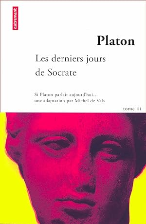 Les derniers jours de Socrate. Euthyphron, Apologie de Socrate, Criton, Phédon