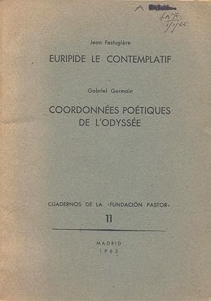 Seller image for Jean Festugire : Euripide le contemplatif. Gabriel Germain : Coordonnes potiques de l'Odysse for sale by Calepinus, la librairie latin-grec