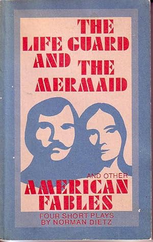The Lifeguard and the Mermaid and Other American Fables - Four Short Plays