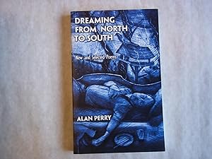 Seller image for Dreaming from North to South : New and Selected Poems for sale by Carmarthenshire Rare Books