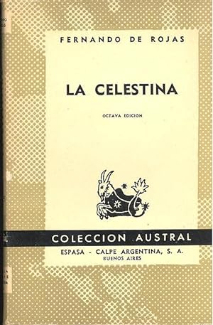 La Celestina : Tragicomedia de Calixto y Melibea. ; Series Coleccio?n austral, no. 195