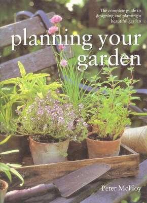 Seller image for Planning your garden : the complete guide to designing and planting a beautiful garden. [The Ultimate Garden Planner] for sale by Joseph Valles - Books