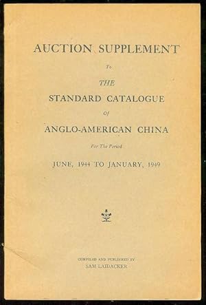 Seller image for Auction Supplement To The Standard Catalogue of Anglo-American China (June, 1944 to January, 1949) for sale by Bookmarc's