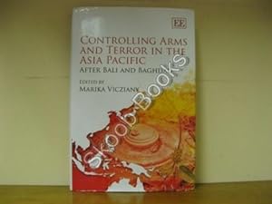 Seller image for Controlling Arms and Terror in the Asia Pacific: After Bali and Baghdad for sale by PsychoBabel & Skoob Books