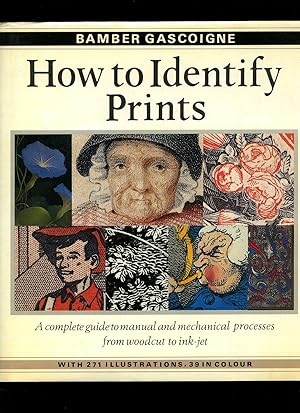 Seller image for How to Identify Prints; A Complete Guide to Manual and Mechanical Processes from Woodcut to Inkjet for sale by Little Stour Books PBFA Member