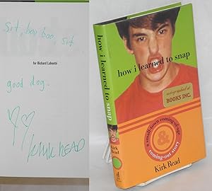 Seller image for How I Learned to Snap: a small-town coming-out and coming-of-age story [signed] for sale by Bolerium Books Inc.