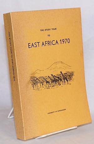 The Study Tour to East Africa 1970; Report by the Participants