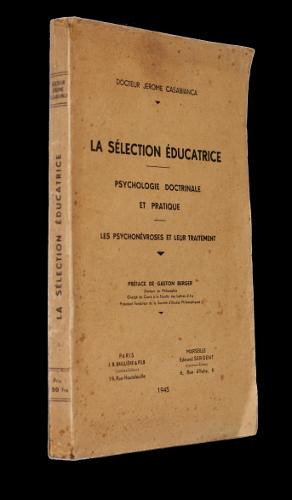 Bild des Verkufers fr La slection ducatrice. Psychologie doctrinale et pratique (les psychonvroses et leur traitement) zum Verkauf von Abraxas-libris