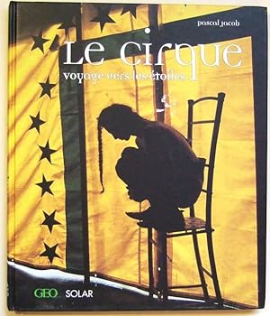 Bild des Verkufers fr Le cirque , voyage vers les etoiles zum Verkauf von Domifasol