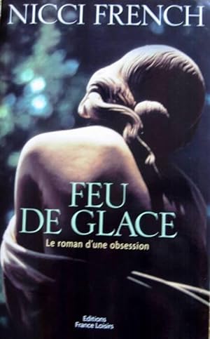 Seller image for Feu de glace le roman d'une obsession for sale by dansmongarage