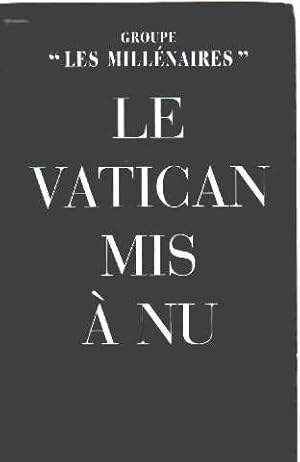 Seller image for Le Vatican mis  nu for sale by librairie philippe arnaiz