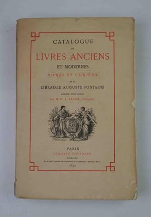 Catalogue de Livres anciens et modernes de la Librairie Auguste Fontaine précédé d'une notice per...