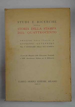 Studi e ricerche sulla storia della stampa del Quattrocento. Omaggio dell'Italia a Giovanni Gutem...