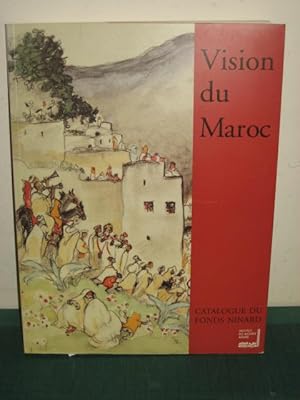 Image du vendeur pour Vision Du Maroc: Catalogue Du Fonds Ninard mis en vente par Old Hall Bookshop, ABA ILAB PBFA BA