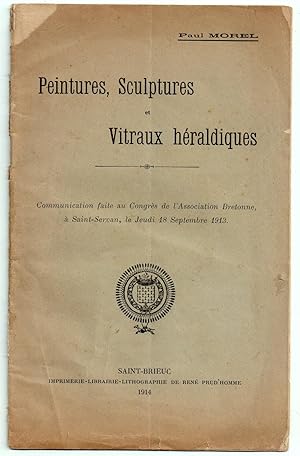 Peintures, Sculptures et Vitraux Héraldiques : Communication faite au Congrès de l'Association Br...