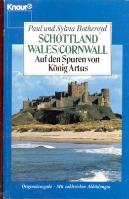 Imagen del vendedor de Schottland, Wales, Cornwall - auf den Spuren von Knig Artus. Hrsg. von Timur Schlender a la venta por Galerie Joy Versandantiquariat  UG (haftungsbeschrnkt)