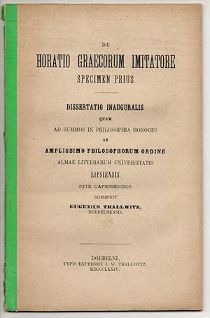 Bild des Verk�ufers f�r De Horatio Craecorum imitatore specimen prius. Dissertation. zum Verkauf von Wissenschaftliches Antiquariat K�ln Dr. Sebastian Peters UG