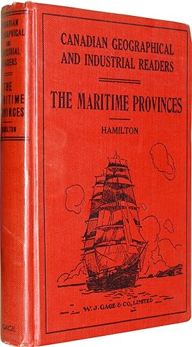 The Maritime Provinces - Canadian geographical and industrial readers