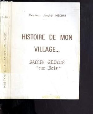 Image du vendeur pour HISTOIRE DE MON VILLAGE . SAINTE-GURARIE AUX BOIS mis en vente par Le-Livre