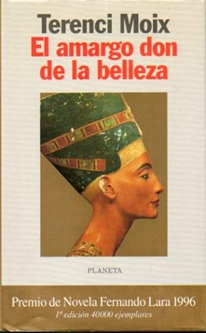 Imagen del vendedor de EL AMARGO DON DE LA BELLEZA. Premio Fernando Lara 1996. 1 edicin. Firma ant. prop. a la venta por angeles sancha libros