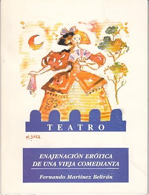 Seller image for ENAJENACIN ERTICA DE UNA VIEJA COMEDIANTA for sale by Librera Vobiscum