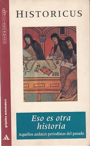 Seller image for ESO ES OTRA HISTORIA. Aquellos audaces periodistas del pasado for sale by Librera Vobiscum