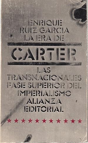 Seller image for LA ERA DE CARTER. Las transnacionales, fase superior del imperialismo for sale by Librera Vobiscum