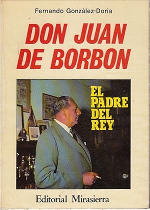 Seller image for DON JUAN DE BORBN. EL PADRE DEL REY for sale by Librera Vobiscum