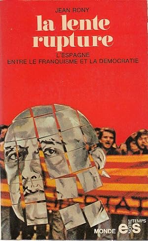 Image du vendeur pour LA LENTE RUPTURE. L'Espagne entre le franquisme et la democratie mis en vente par Librera Vobiscum