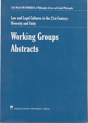 Seller image for LAW AND LEGAL CULTURES IN THE 21ST CENTURY: DIVERSITY AND UNITY. WORKING GROUPS. ABSTRACTS for sale by Librera Vobiscum