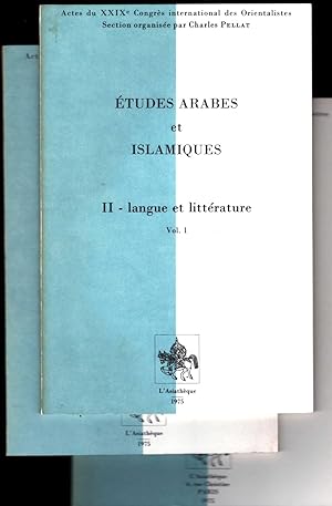 Etudes arabes et islamiques. II, Langue et littérature, I/III. Actes du XXIXe congrès internation...