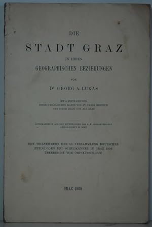 Die Stadt Graz in ihren geographischen Beziehungen. (= Sonderabdruck aus den Mitteilungen der k.k...