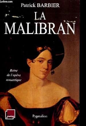 Seller image for LA MALIBRAN - REINE DE L'OPERA ROMANTIQUE. for sale by Le-Livre