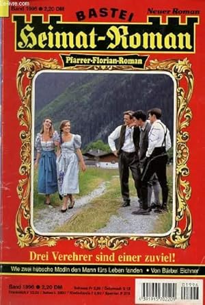 Bild des Verkufers fr HEIMAT-ROMAN, BAND 1996 (Drei Verehrer sind einer zuviel !, Wie zwei hbsche Madln den Mann frs Leben fanden, Brbel Eichner) zum Verkauf von Le-Livre