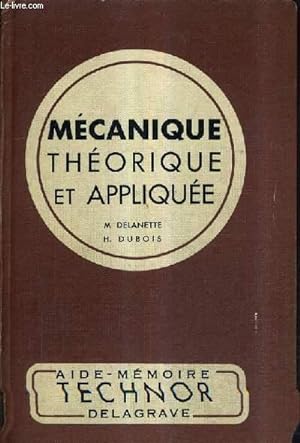 Seller image for MECANIQUE THEORIQUE ET APPLIQUEE - CONCOURS ET EXAMENS DE L'ENSEIGNEMENT TECHNIQUE BEI BP BAC PT / 5E EDITION. for sale by Le-Livre