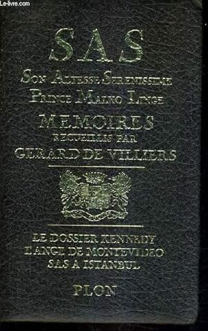 Seller image for SAS SON ALTESSE SERENISSIME PRINCE MALKO LINGE MEMOIRES - LE DOSSIER KENNEDY L'ANGE DE MONTEVIDEO SAS A ISTANBUL. for sale by Le-Livre